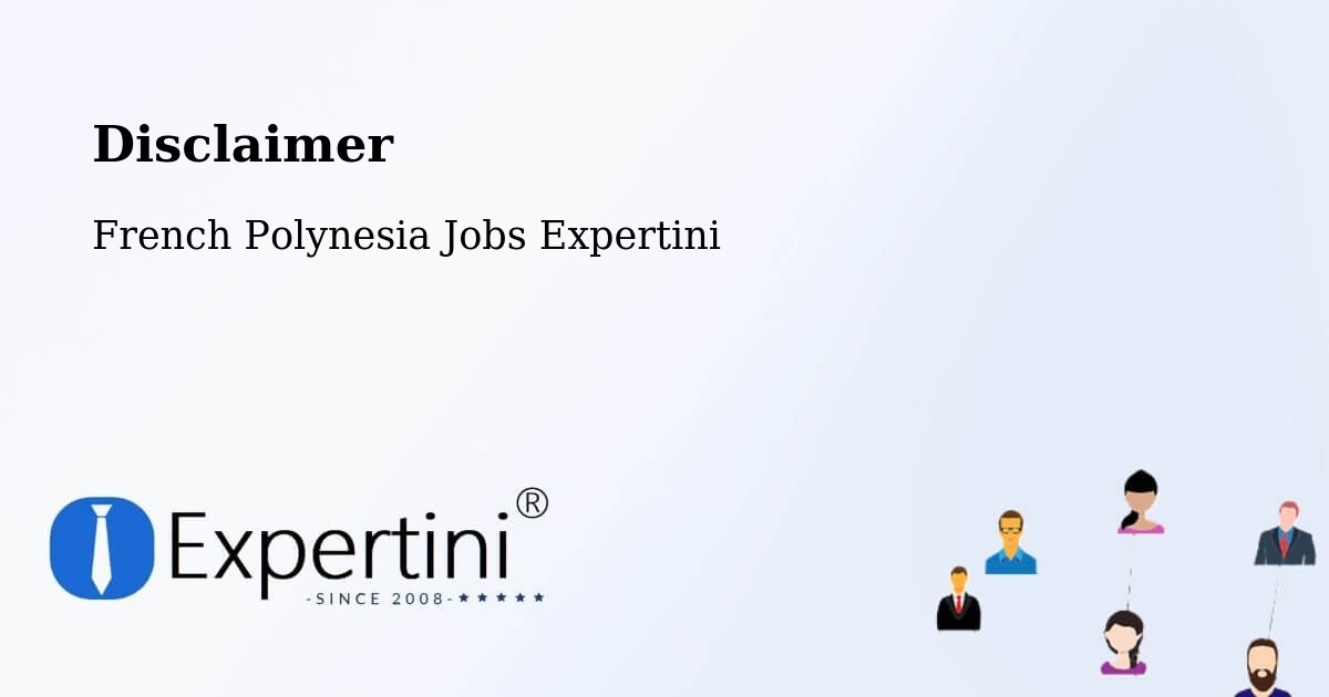 Disclaimer – Paea - French Polynesia Jobs Expertini