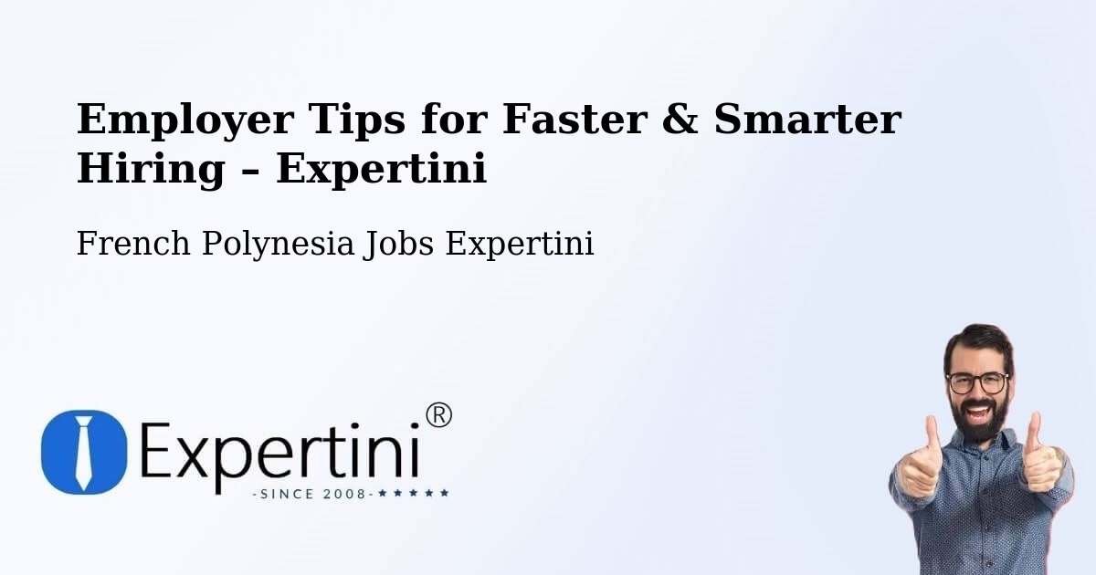 Employer Tips for Hiring & Recruitment – Paea - Paea, French Polynesia Jobs Expertini