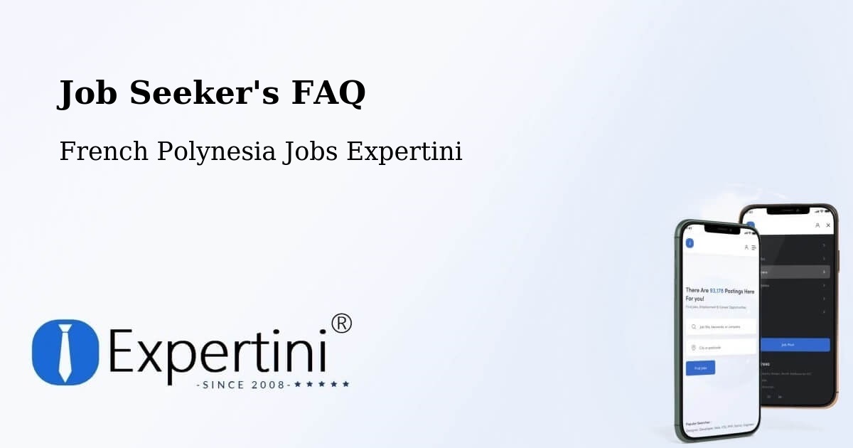 Job Seeker FAQ – Paea - French Polynesia Jobs Expertini
