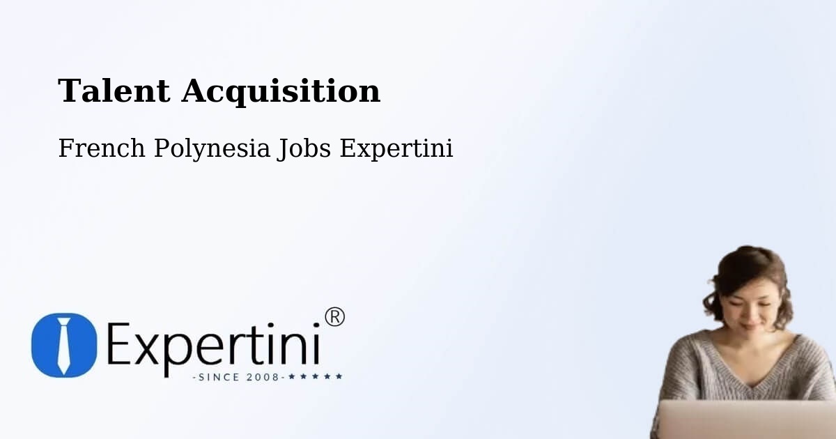Post Jobs & Find Candidates in Paea – Talent Acquisition Solutions - French Polynesia Jobs Expertini
